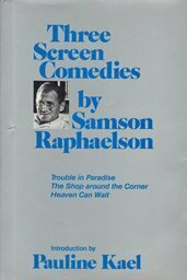 Three Screen Comedies by Samson Raphaelson, Pauline Kael