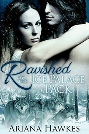 Ravished by the Ice Palace Pack by Ariana Hawkes