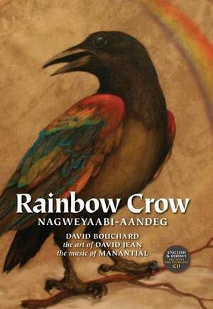 Rainbow Crow by David Jean, David Bouchard