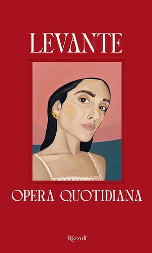 Opera quotidiana by Levante