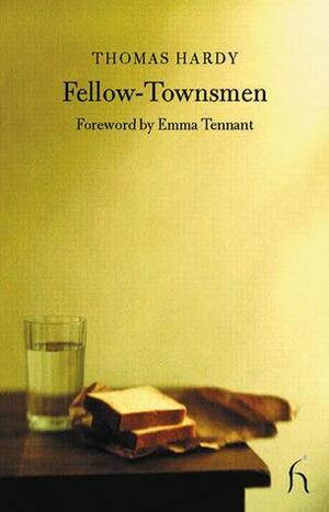Fellow-Townsmen by Emma Tennant, Thomas Hardy