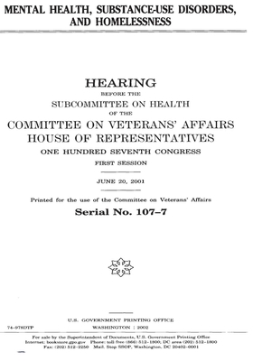 Mental health, substance-use disorders, and homelessness by United S. Congress, Committee On Veterans (house), United States House of Representatives