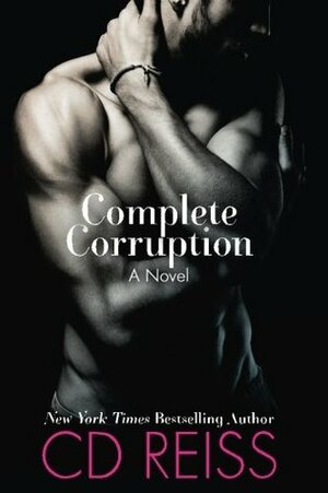 Complete Corruption by C.D. Reiss