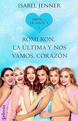 Romi Ron, la última y nos vamos, corazón by Isabel Jenner