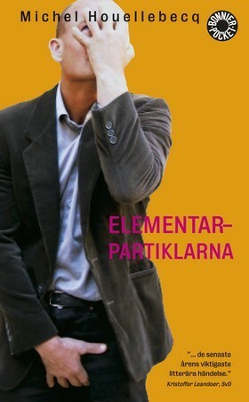 Elementarpartiklarna by Michel Houellebecq, Anders Bodegård