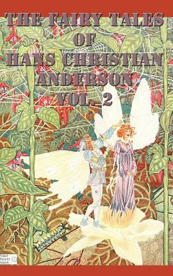 The Fairy Tales of Hans Christian Anderson Vol. 2 by Hans Christian Andersen
