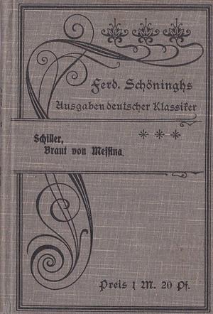 Die Braut von Messina by Friedrich Schiller