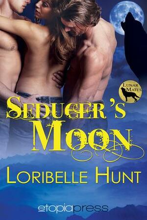 Seducer's Moon by Loribelle Hunt