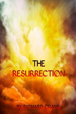 The Resurrection by Richard Crane