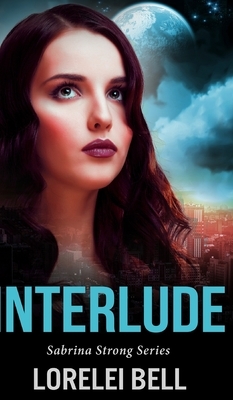 Interlude (Sabrina Strong Series Book 7) by Lorelei Bell