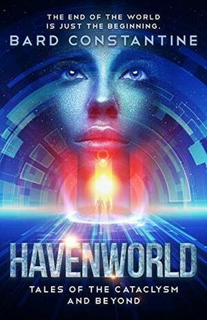 Havenworld (Havenworld Phase One) by Bard Constantine