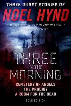 Three In The Morning (Three Complete Supernatural Novels) Kindle Edition by Noel Hynd