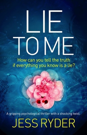 Lie to Me by Jess Ryder