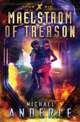 Maelstrom of Treason by Michael Anderle