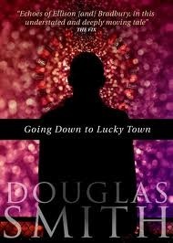 Going Down to Lucky Town by Douglas Smith