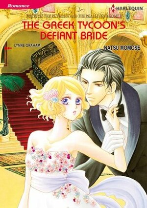 The Greek Tycoon's Defiant Bride by Natsu Momose, Lynne Graham