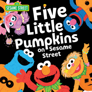 Five Little Pumpkins on Sesame Street by Sesame Workshop, Erin Guendelsberger