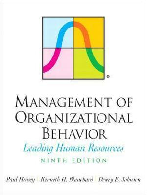 Management of Organizational Behavior: Leading Human Resources by Dewey E. Johnson, Kenneth H. Blanchard, Paul Hersey