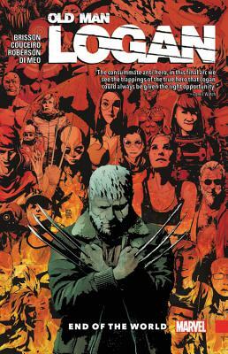 Wolverine: Old Man Logan Vol. 10: End of the World by Ed Brisson