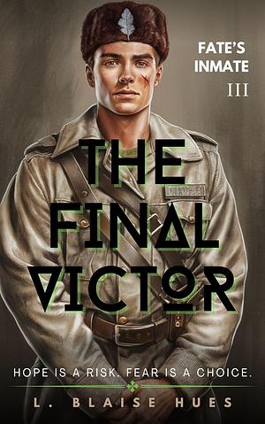 The Final Victor by L. Blaise Hues