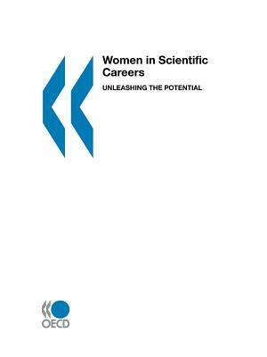 Women in Scientific Careers: Unleashing the Potential by OECD Publishing