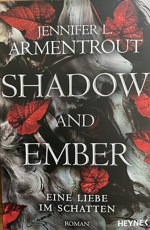 Shadow and Ember – Eine Liebe im Schatten: Roman by Jennifer L. Armentrout