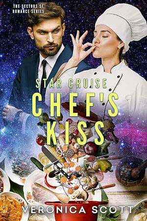 Star Cruise: Chef's Kiss by Veronica Scott