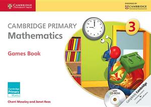 Cambridge Primary Mathematics Stage 3 Games Book [With CDROM] by Janet Rees, Cherri Moseley