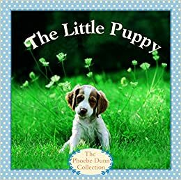 The Little Puppy by Phoebe Dunn, Judy Dunn