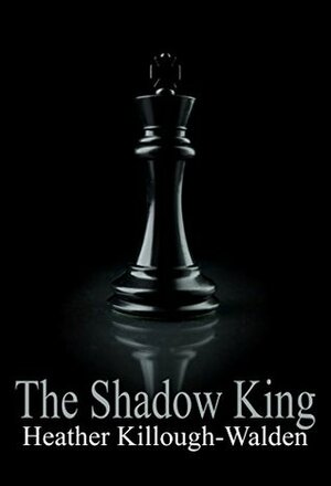 The Shadow King by Heather Killough-Walden