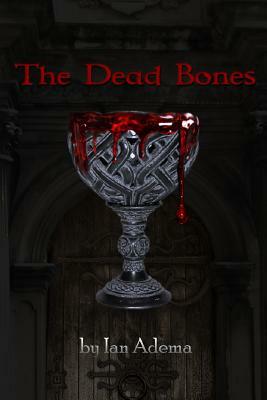 The Dead Bones by Ian Adema