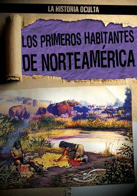 Los Primeros Habitantes de Norteamerica (North America's First People) by Janey Levy