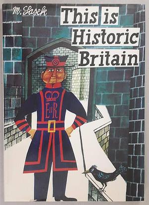 This Is Historic Britain by Miroslav Sasek, Miroslav Sasek