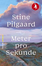 Meter pro Sekunde by Stine Pilgaard