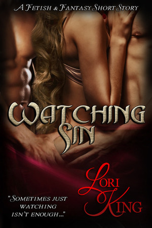 Watching Sin by Lori King