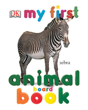My First Animal Board Book by Nicole Zarick, Kenneth Lilly