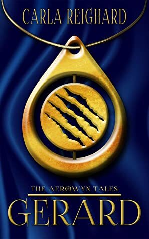 Gerard (The Aerowyn Tales Book One) by Carla Reighard