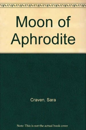 Moon of Aphrodite by Sara Craven