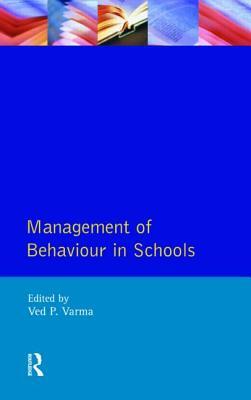 Management of Behaviour in Schools by Ved P. Varma