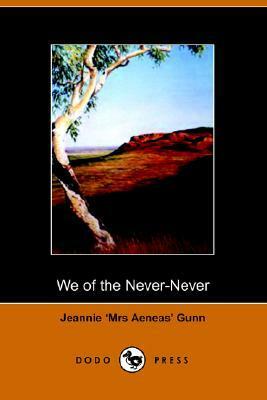 We of the Never Never by Jeannie Gunn