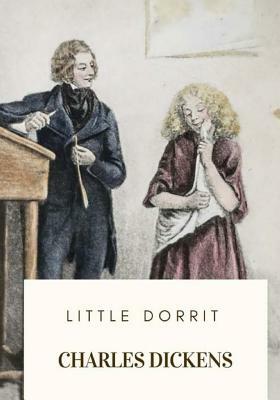 Little Dorrit by Charles Dickens