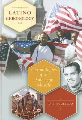 Latino Chronology: Chronologies of the American Mosaic by D.H. Figueredo