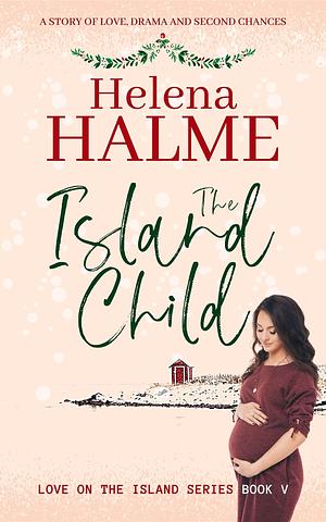 The Island Child: A Gripping Small Town Christmas Romance by Helena Halme, Helena Halme