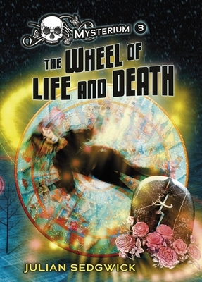 The Wheel of Life and Death by Julian Sedgwick