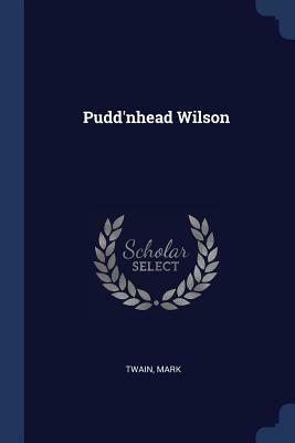 The Tragedy of Pudd'nhead Wilson/Those Extraordinary Twins by Mark Twain