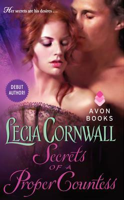 Secrets of a Proper Countess by Lecia Cornwall