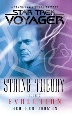 Star Trek: Voyager: String Theory #3: Evolution: Evolution by Heather Jarman