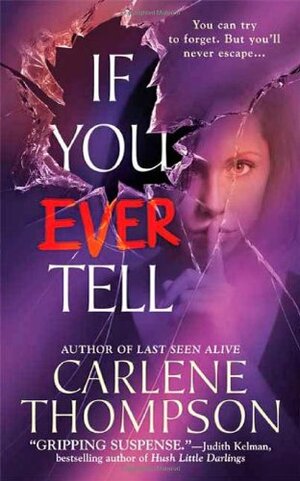 If You Ever Tell by Carlene Thompson