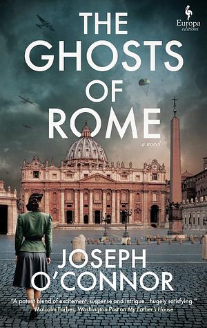 The Ghosts Of Rome by Joseph O'Connor