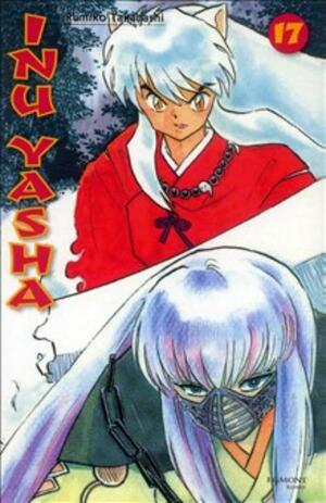 Inu Yasha, 17 by Rumiko Takahashi